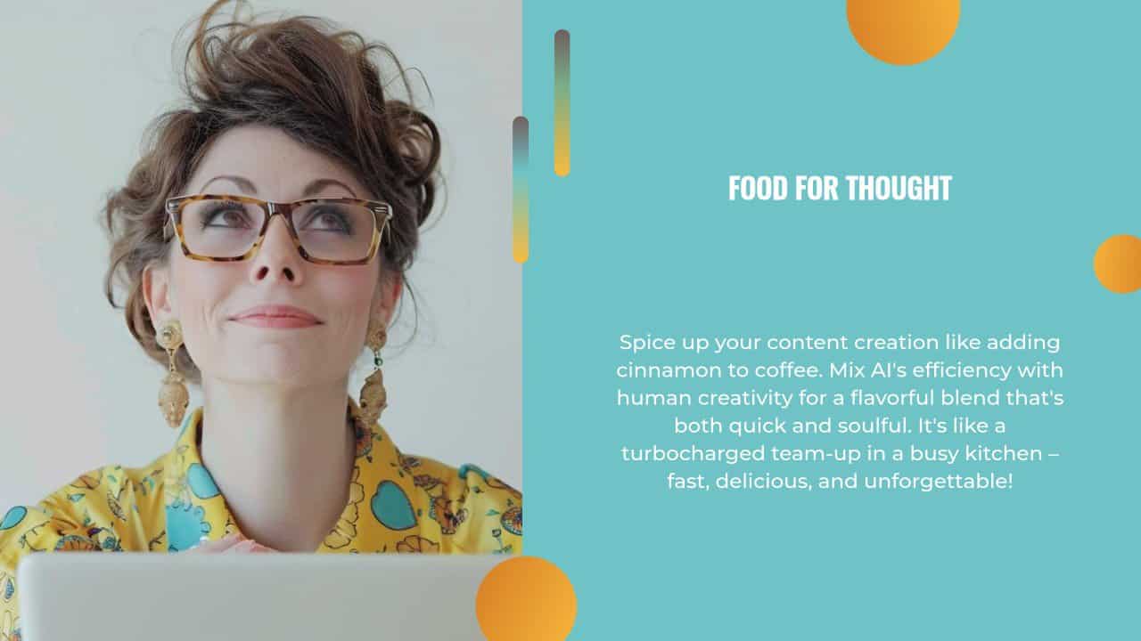 A woman with an updo and large tortoiseshell glasses looks upwards thoughtfully, wearing a patterned yellow blouse. The setting is minimalistic and bright. The image features the text 'FOOD FOR THOUGHT' and a creative tagline: 'Spice up your ai content creation like adding cinnamon to coffee. Mix AI's efficiency with human creativity for a flavorful blend that's both quick and soulful. It's like a turbocharged team-up in a busy kitchen – fast, delicious, and unforgettable!