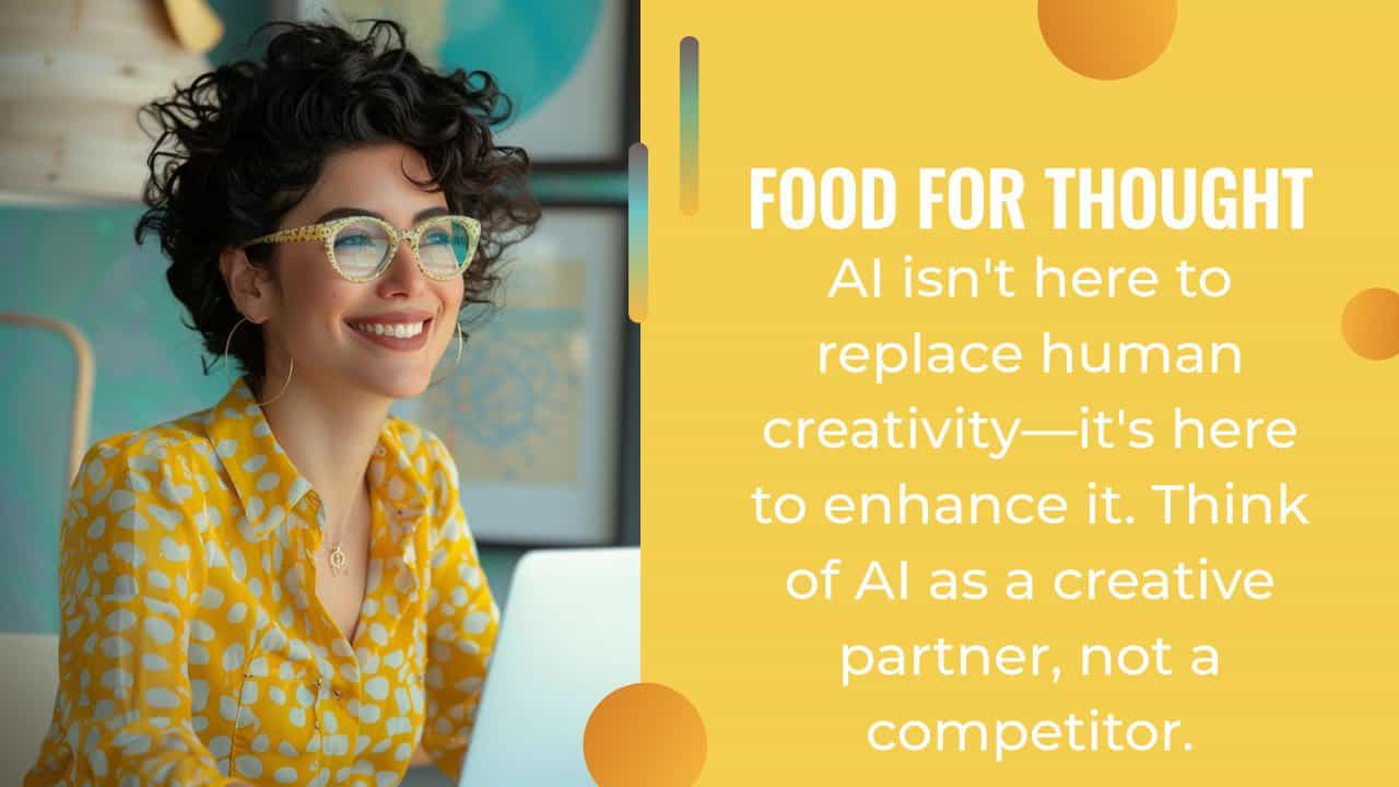 A smiling woman with curly hair and stylish glasses, wearing a yellow polka dot shirt, is sitting at a desk with a laptop. The background is bright and colorful. To the right, there is a motivational quote on a yellow background: "Food for Thought: AI isn't here to replace human creativity—it's here to enhance it. Think of AI as a creative partner, not a competitor in ai driven content strategy