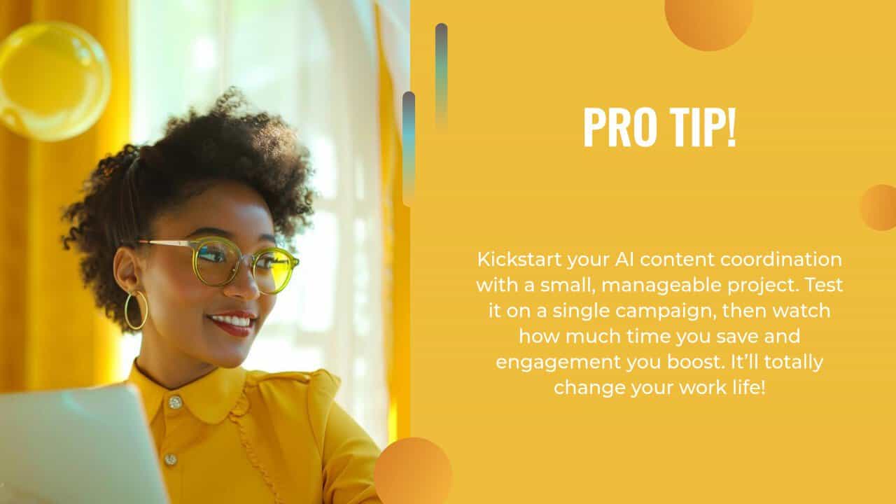 A person in a yellow outfit and glasses smiles while holding a tablet. Text reads: "PRO TIP! Kickstart your AI content coordination with a small, manageable project. Test it on a single campaign." Partner with a content marketing agency for expert guidance.