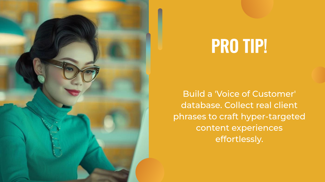 A woman in glasses and a teal top works at a computer. Text reads: "Pro Tip! Build a 'Voice of Customer' database to craft personalized content offers using real client phrases.