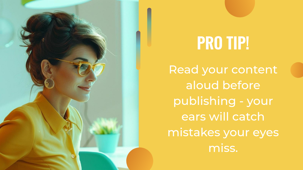 Woman in yellow glasses sits at a desk; text reads: "PRO TIP! Even with an AI writing assistant, read your content aloud before publishing—your ears will catch mistakes your eyes miss.