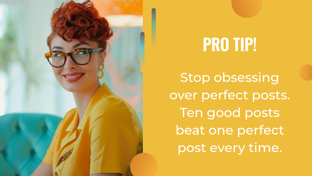 A smiling woman with red hair and glasses sits indoors; text beside her reads, "PRO TIP! Even with an AI writing assistant, stop obsessing over perfect posts. Ten good posts beat one perfect post every time.