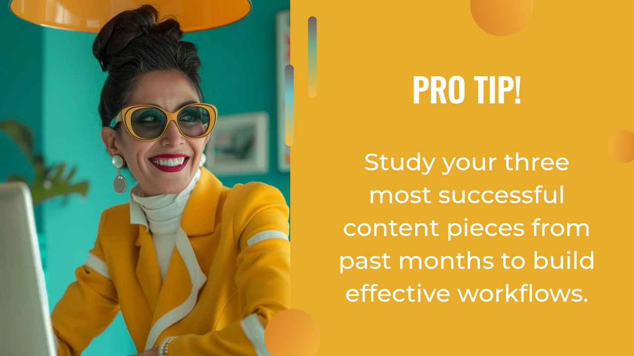 A smiling woman in a yellow suit and sunglasses sits at a desk. Text beside her reads: "PRO TIP! Study your three most successful ai content creation pieces from past months to build effective workflows.
