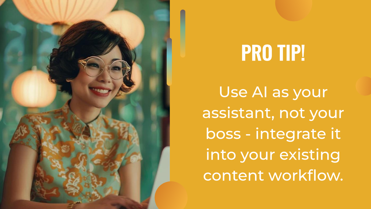 A woman in glasses smiles while working at a laptop. Text beside her reads: "Pro tip! Use an AI writing assistant as your helper, not your boss – integrate it into your existing content workflow.