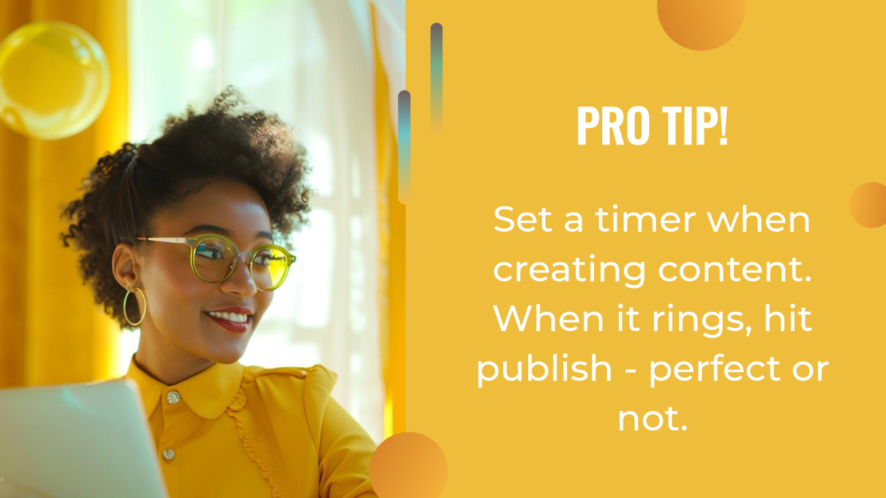 Woman in yellow shirt smiling at laptop, with text overlay: "Pro Tip! For your AI content strategy, set a timer when creating content. When it rings, hit publish—perfect or not." Yellow background with decorative elements.