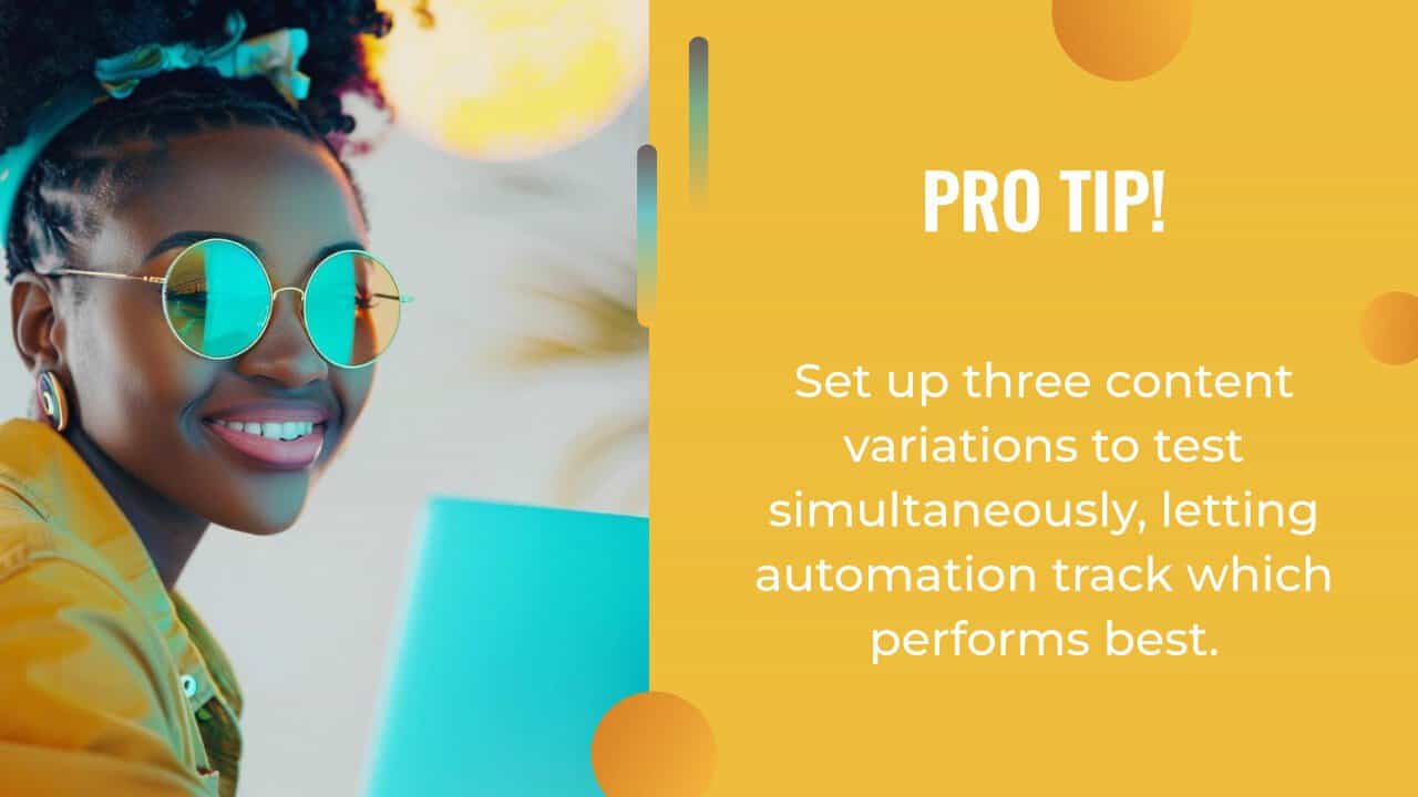 Smiling woman in sunglasses holds a laptop; text reads, "Pro Tip! Use an AI content strategy to set up three content variations and test them simultaneously—let automation track which performs best.